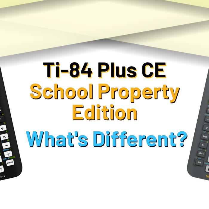 Ti-84 Plus CE vs. Ti-84 Plus CE School Property Edition