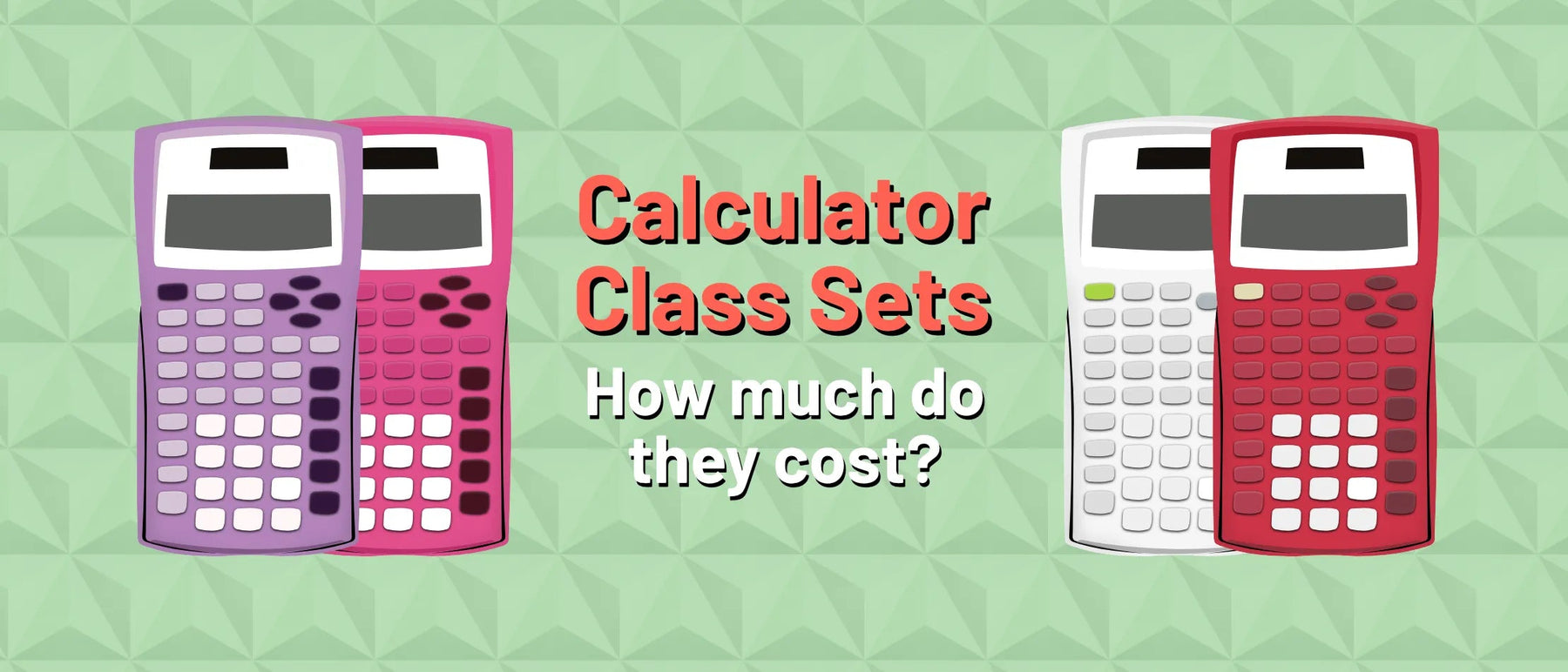How Much Does a Set of Class Calculators Cost: A Complete Guide for Educators - Underwood Distributing Co.
