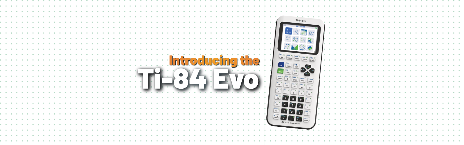 Introducing the Ti-84 Evo: A Comprehensive Guide - Underwood Distributing Co.