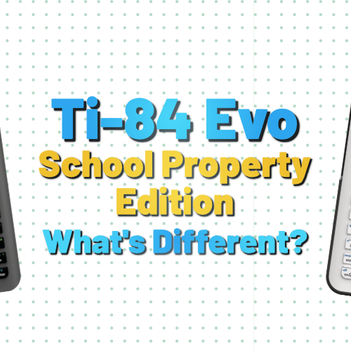 Ti-84 Evo School Property Edition Unique Characteristics - Underwood Distributing Co.