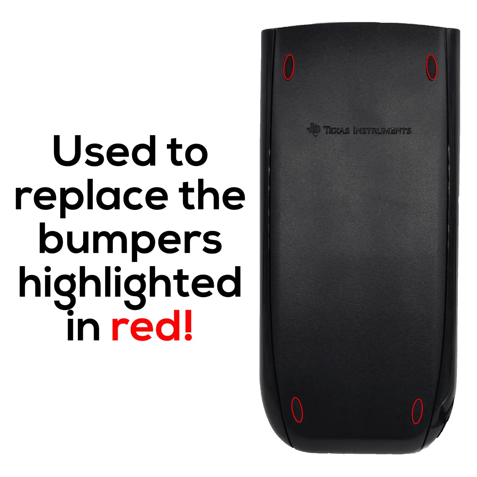 Replacement Bumpers for the Ti-84 Plus Graphing Calculator - Underwood Distributing Co.